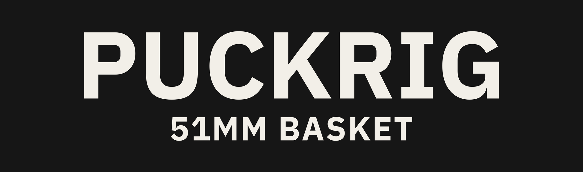 PUCKRIG 51MM BASKET
